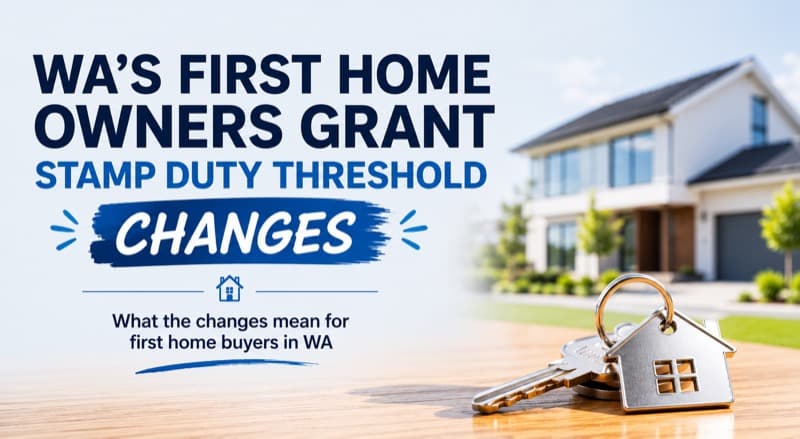Recent Changes to the WA First Home Owners Grant